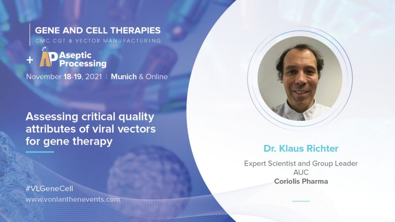 Gene and Cell Therapies: CMC, CGT & Vector Manufacturing, Klaus Richter, Coriolis Pharma