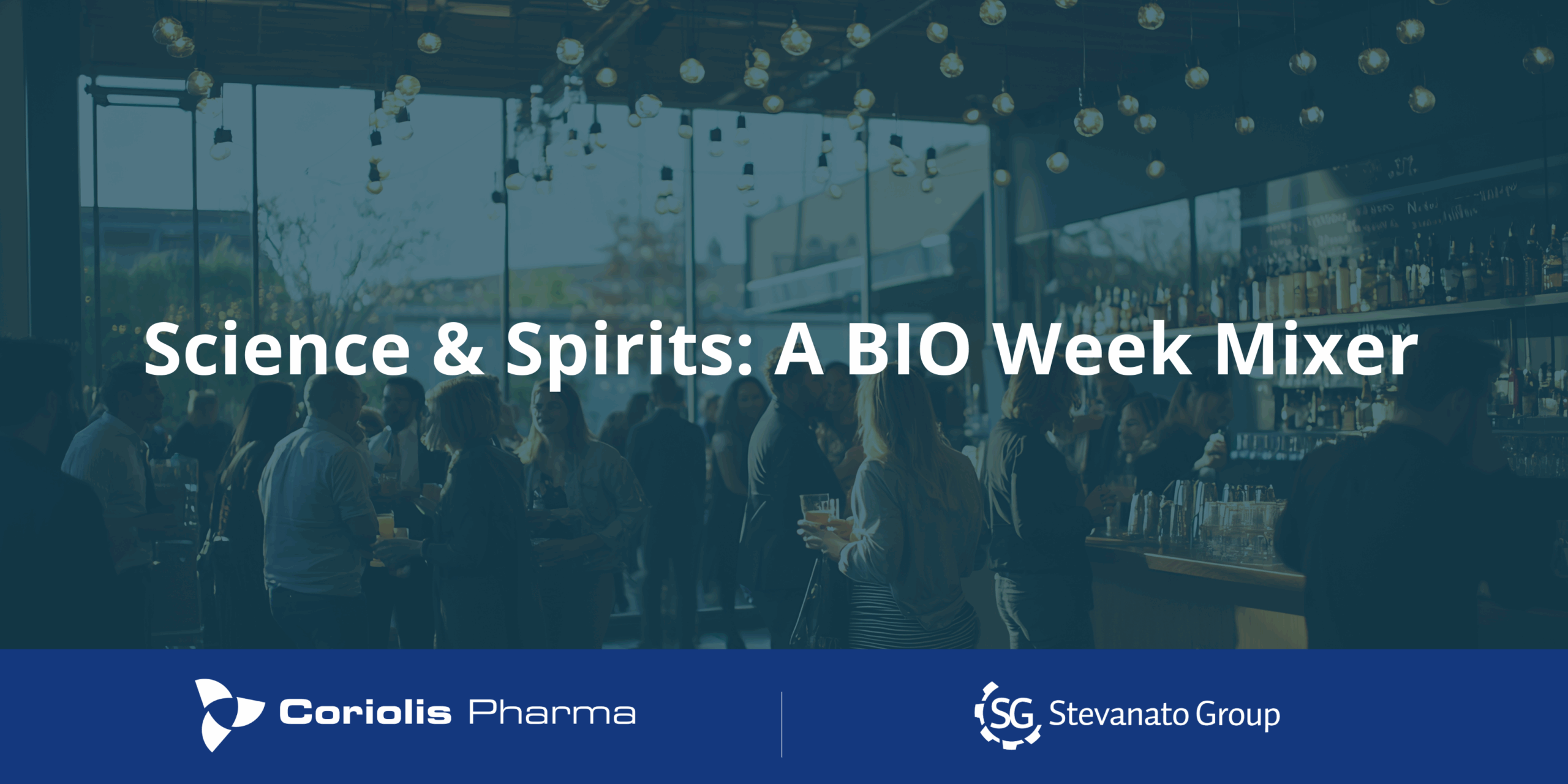 Science & Spirits: A BIO Week Mixer powered by Coriolis & Stevanato Group